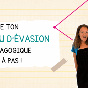 Formation "Crée ton jeu d'évasion pédagogique pas à pas !"